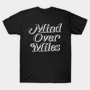 Mind Over Miles T-Shirt